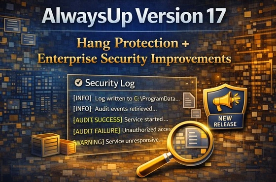 AlwaysUp 17: Hang Protection, Enterprise Security Improvements