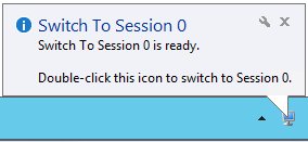 Switch to Session 0 Startup